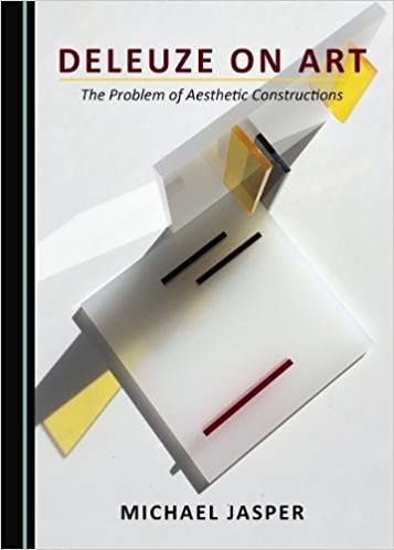 Deleuze on Art: The Problem of Aesthetic Constructions - Original PDF